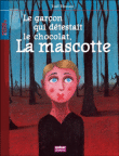Le garçon qui détestait le chocolat la mascotte Yaël Hassan Bertrand Dubois édition Oskar jeunesse littérature roman historique