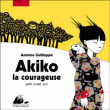 Akiko la courageuse Antoine Guilloppé éditions picquier jeunesse littérature de jeunesse conte zen à partir de 4 ans