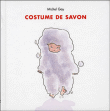 Costume de savon Michel Gay éditions école des loisirs album pour les enfants de 0 à 3 ans carnaval littérature de jeunesse