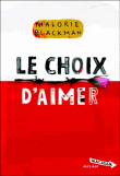 Le choix d`aimer Malory Blackman édition Milan jeunesse collection Macadam