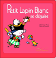 Petit lapin blanc se déguise Marie-France Floury édition Gautier-Languereau album pour enfants de moins de 3 ans littérature de jeunesse