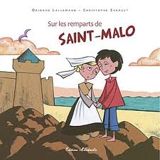 Sur les remparts de Saint-Malo Orianne Lallemand Christophe Esnault éditions Millefeuille album à partir de 3 ans mer patrimoine maritime littérature de jeunesse