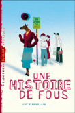 Une histoire de fous Luc Blancvillain Olivier Latyk édition Milan poche junior roman d`aventures littérature de jeunesse